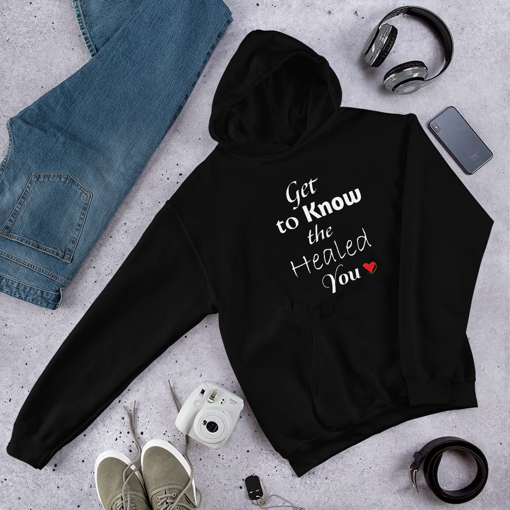 Get to Know the Healed You Unisex Hoodie