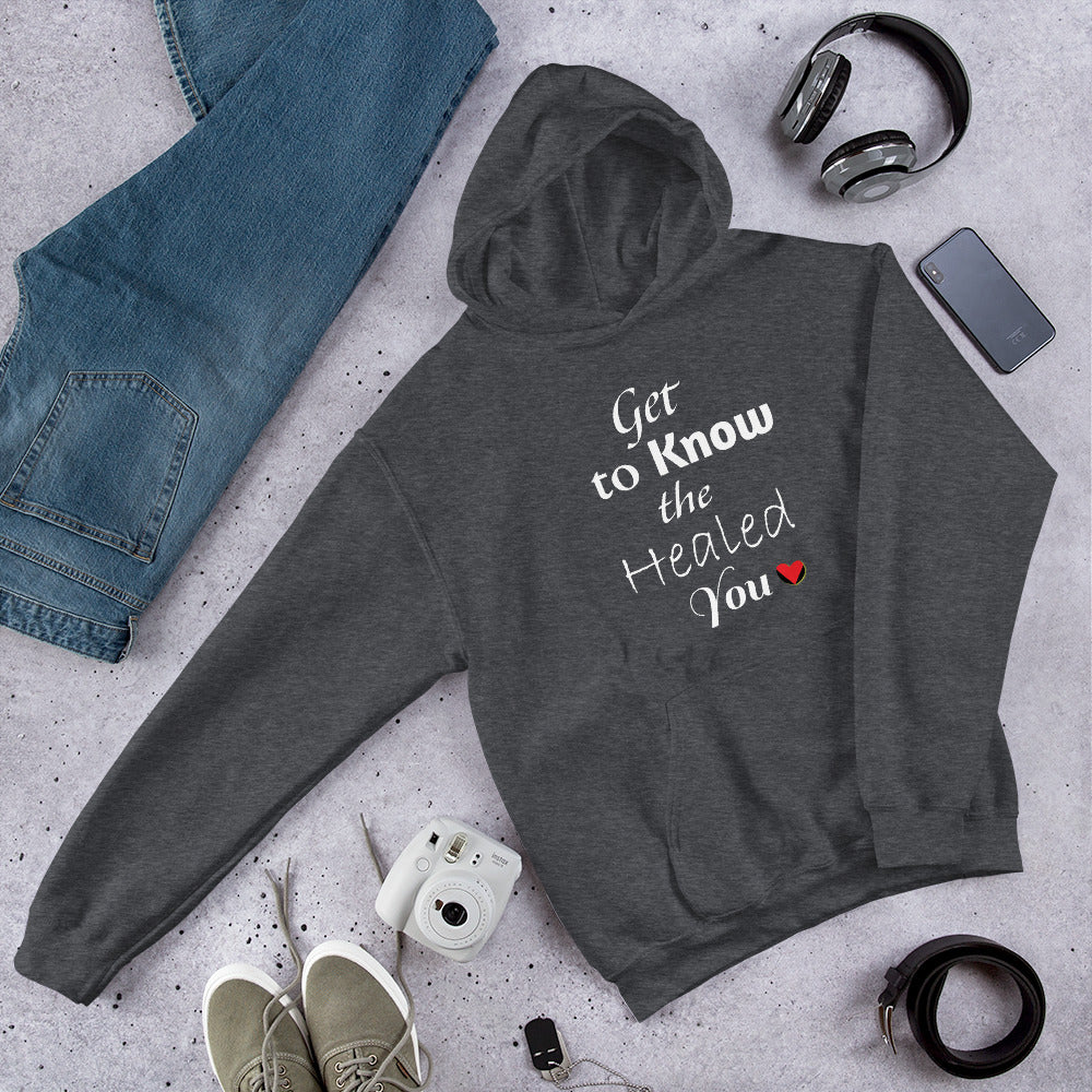 Get to Know the Healed You Unisex Hoodie