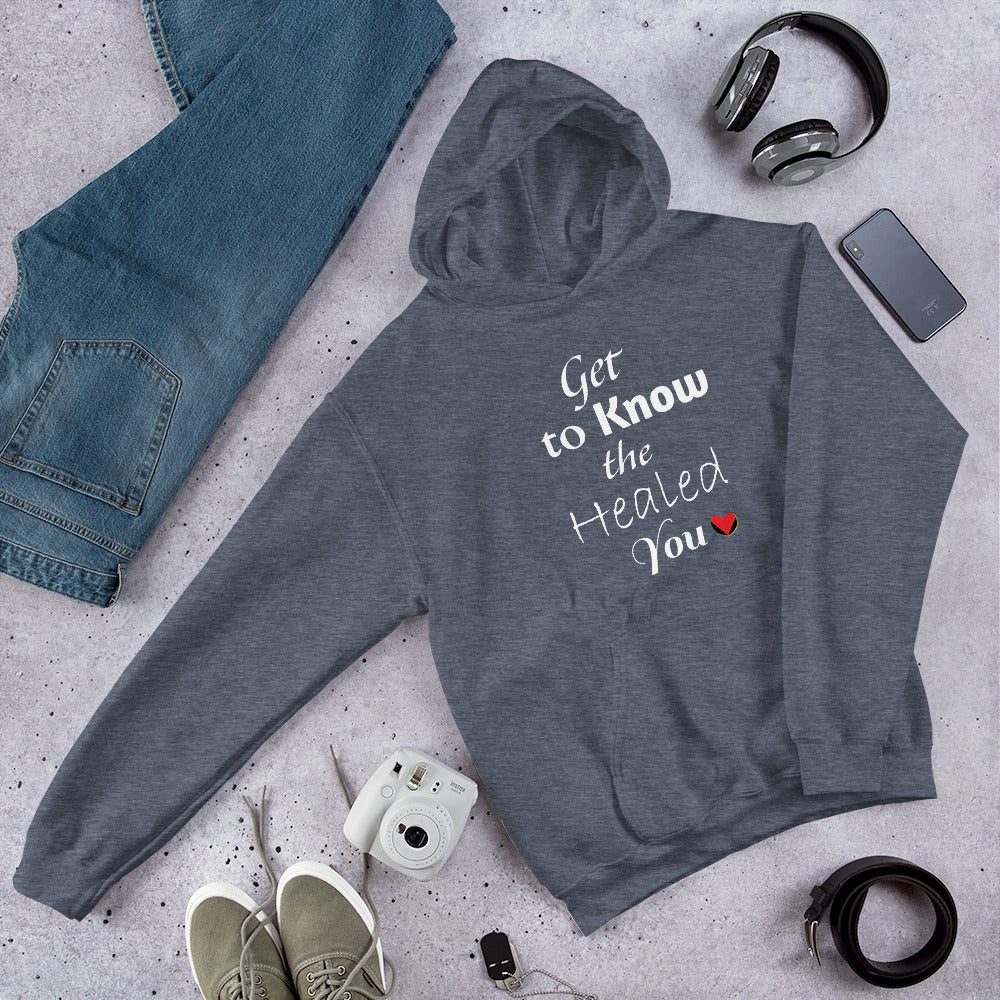 Get to Know the Healed You Unisex Hoodie