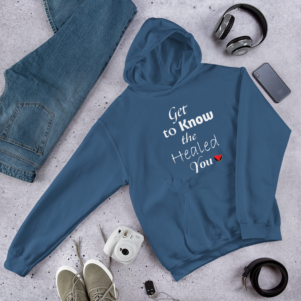 Get to Know the Healed You Unisex Hoodie