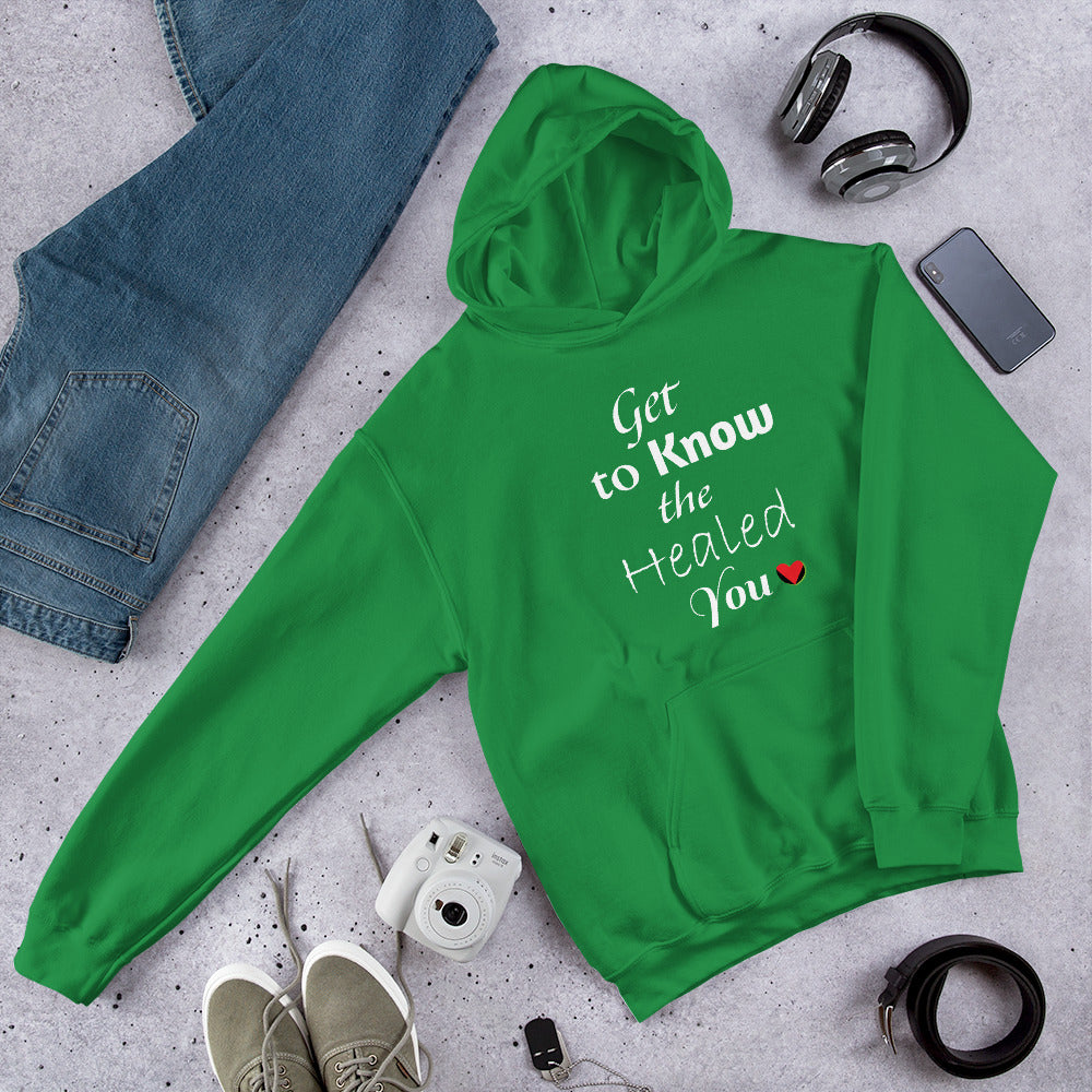 Get to Know the Healed You Unisex Hoodie