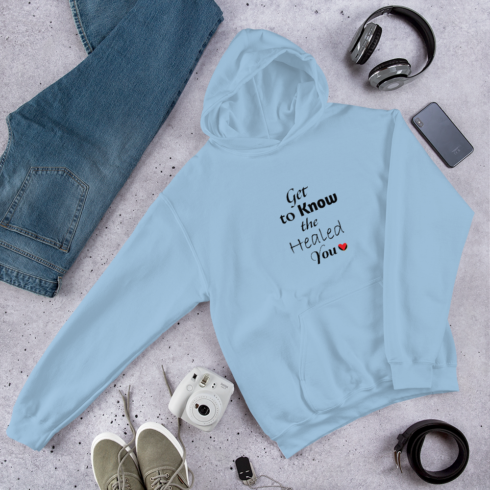 Get to Know the Healed You Unisex Hoodie
