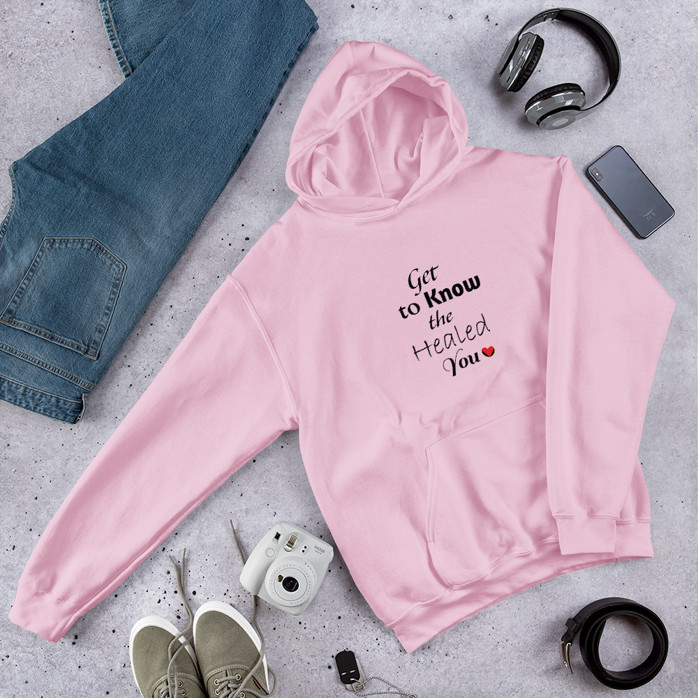 Get to Know the Healed You Unisex Hoodie