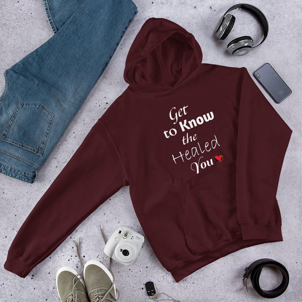 Get to Know the Healed You Unisex Hoodie