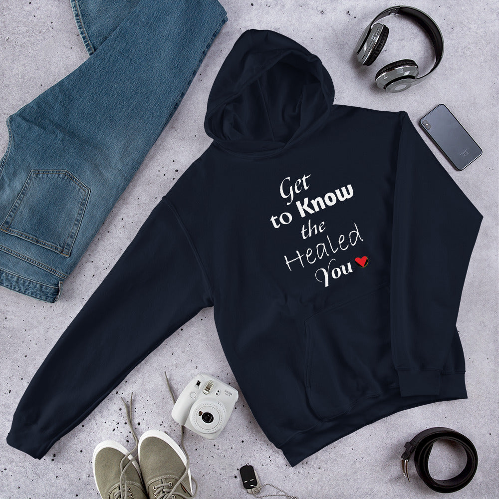 Get to Know the Healed You Unisex Hoodie