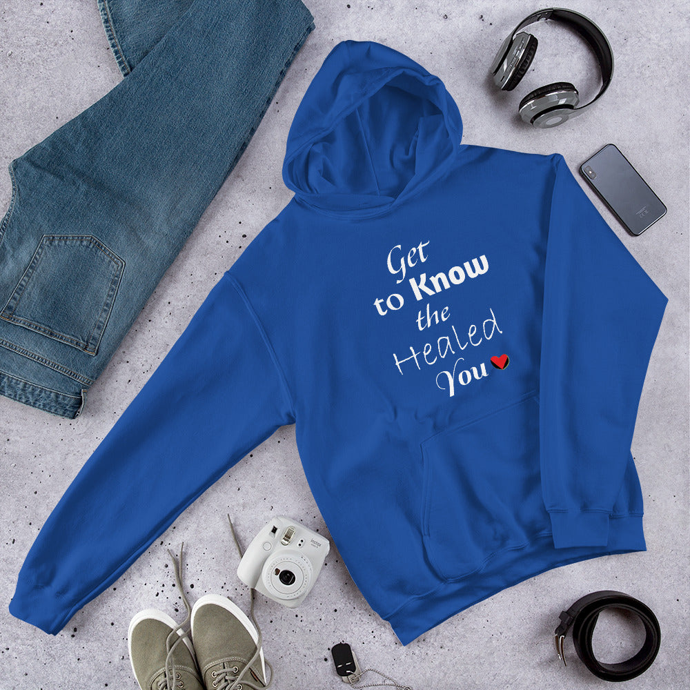 Get to Know the Healed You Unisex Hoodie