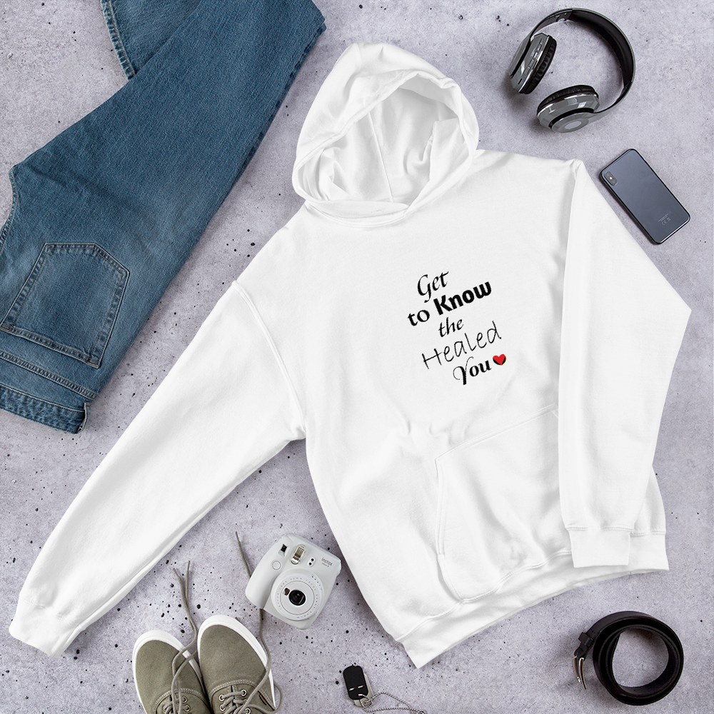 Get to Know the Healed You Unisex Hoodie