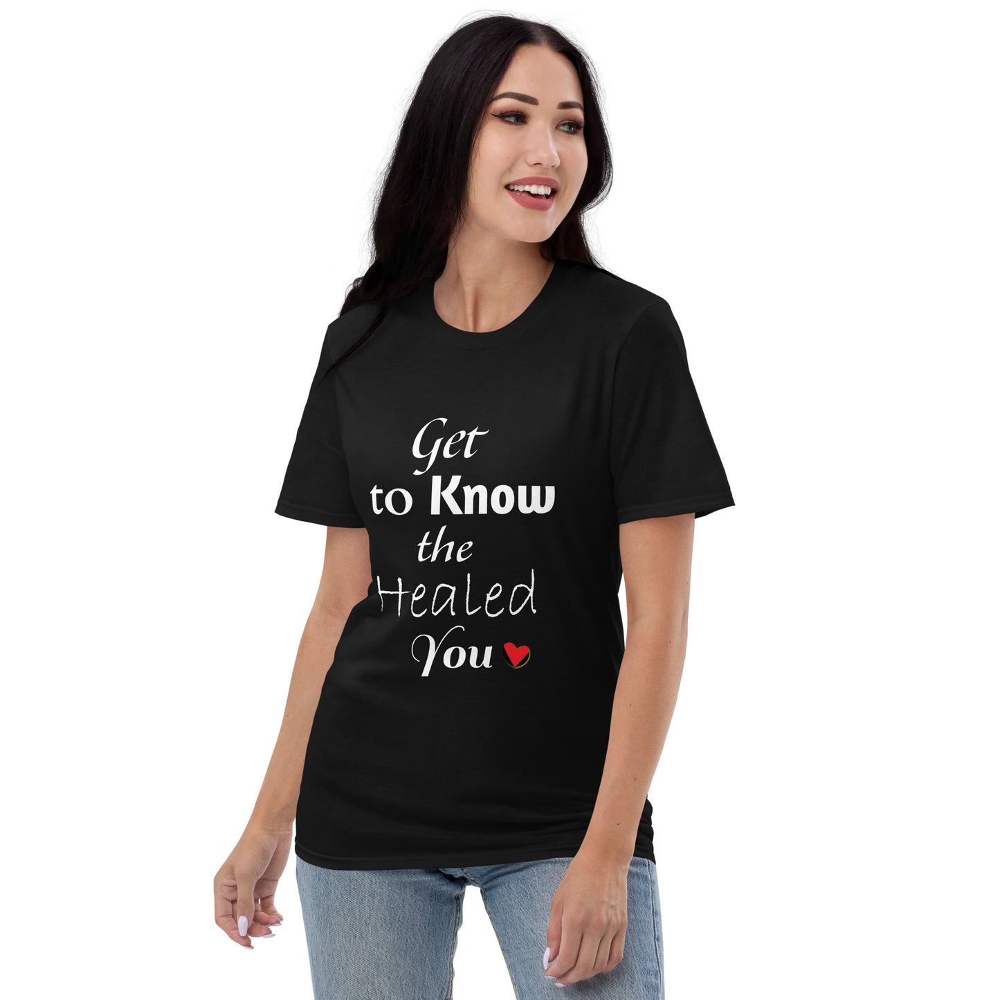 Get to Know the Healed You T-Shirt