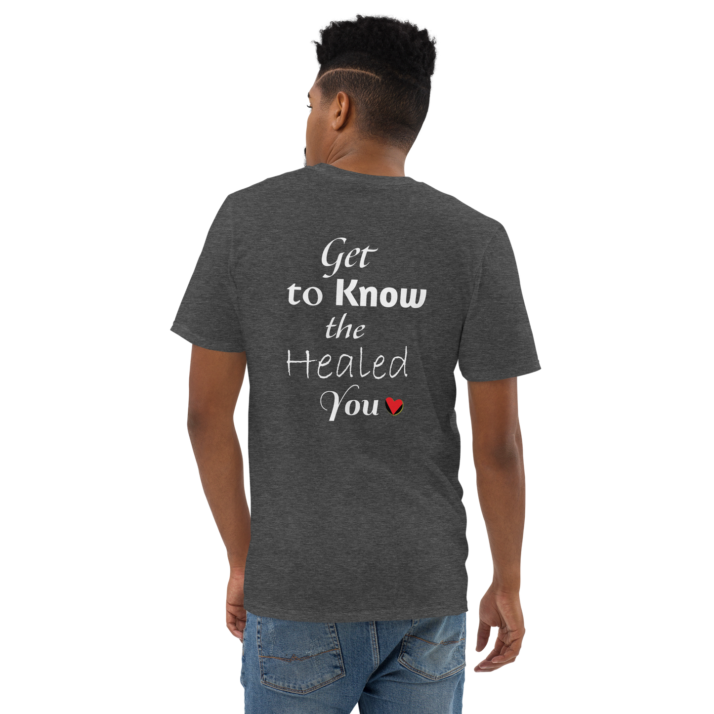 Get to Know the Healed You T-Shirt