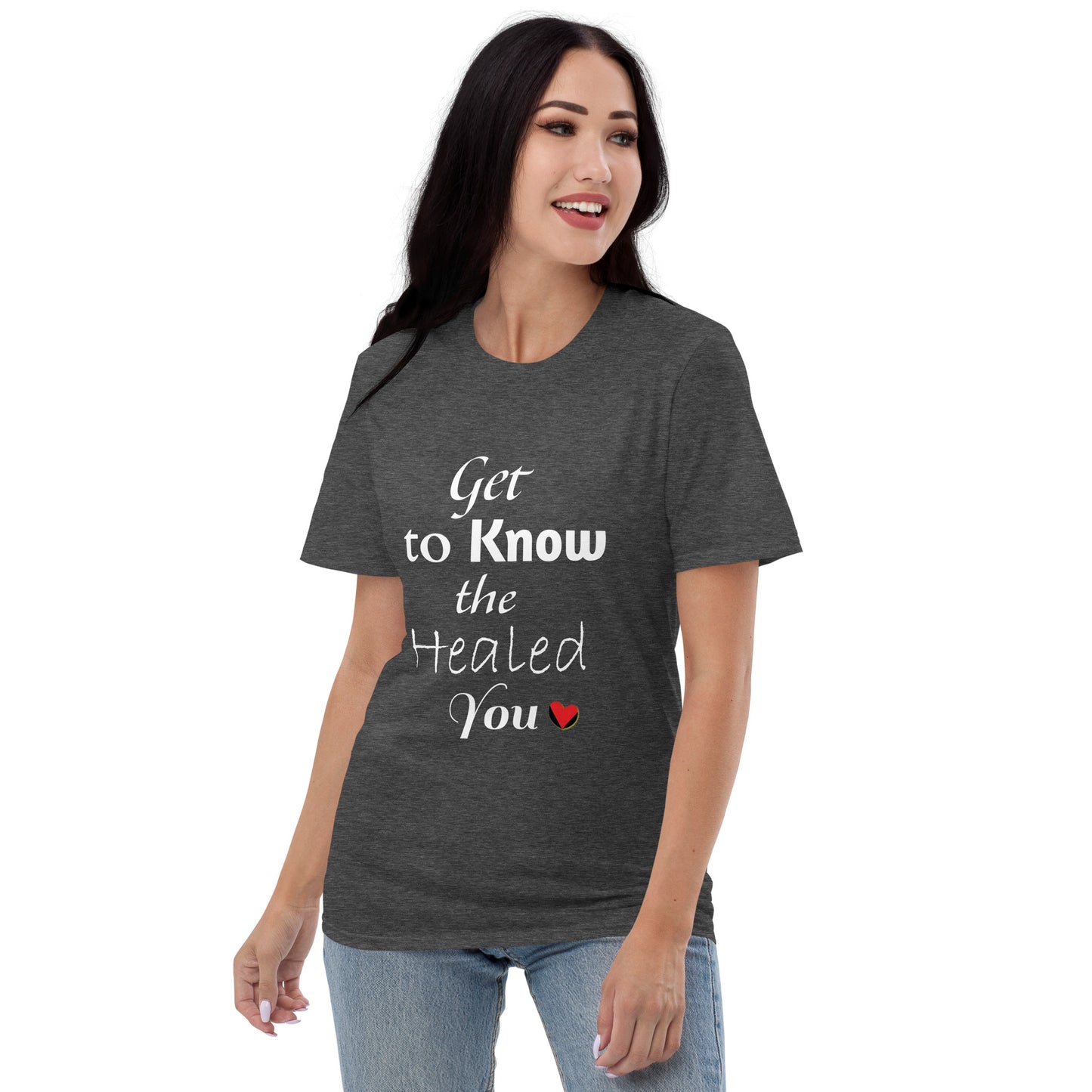 Get to Know the Healed You T-Shirt