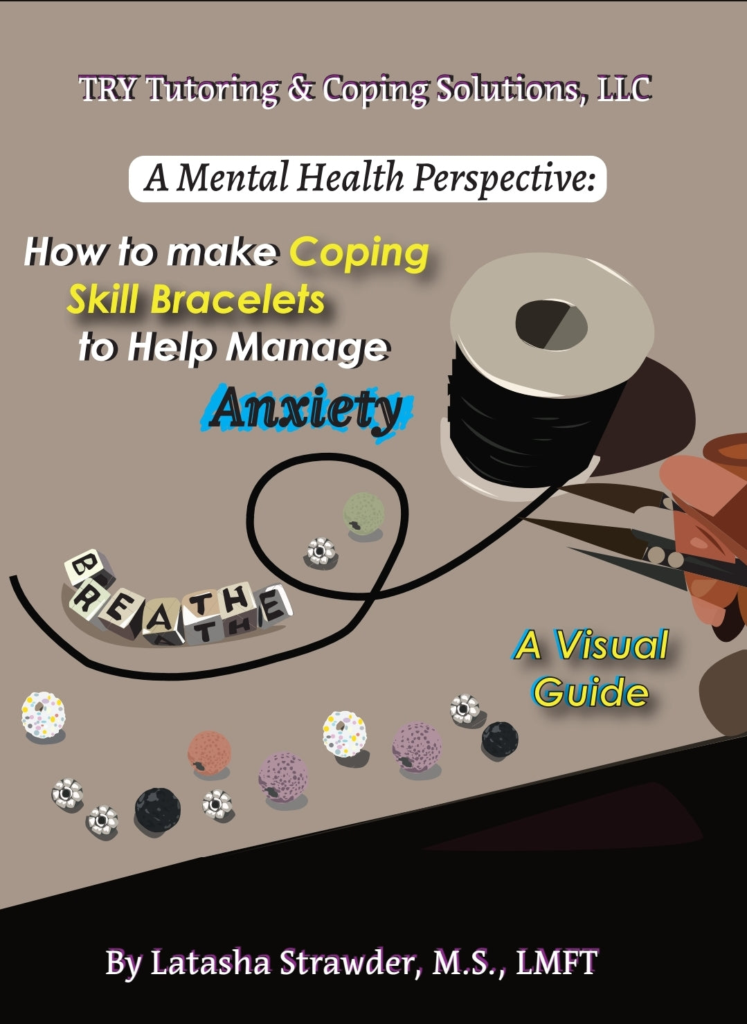A Mental Health Perspective: How to Make Coping Skill Bracelets to Help Manage Anxiety - A Visual Guide