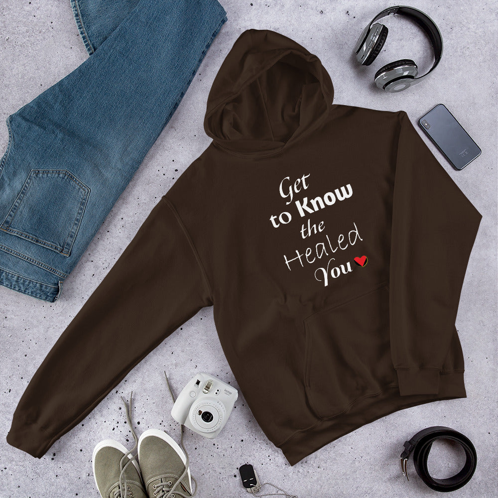 Get to Know the Healed You Unisex Hoodie