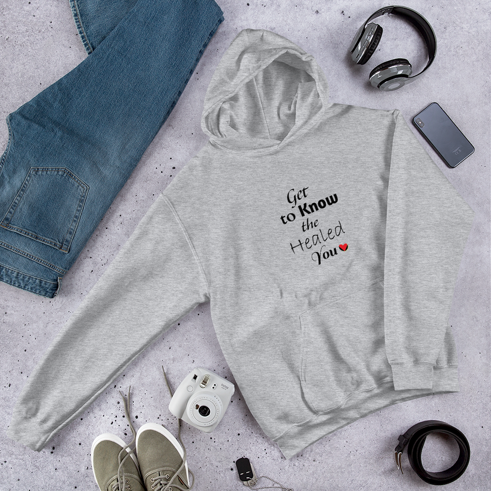 Get to Know the Healed You Unisex Hoodie