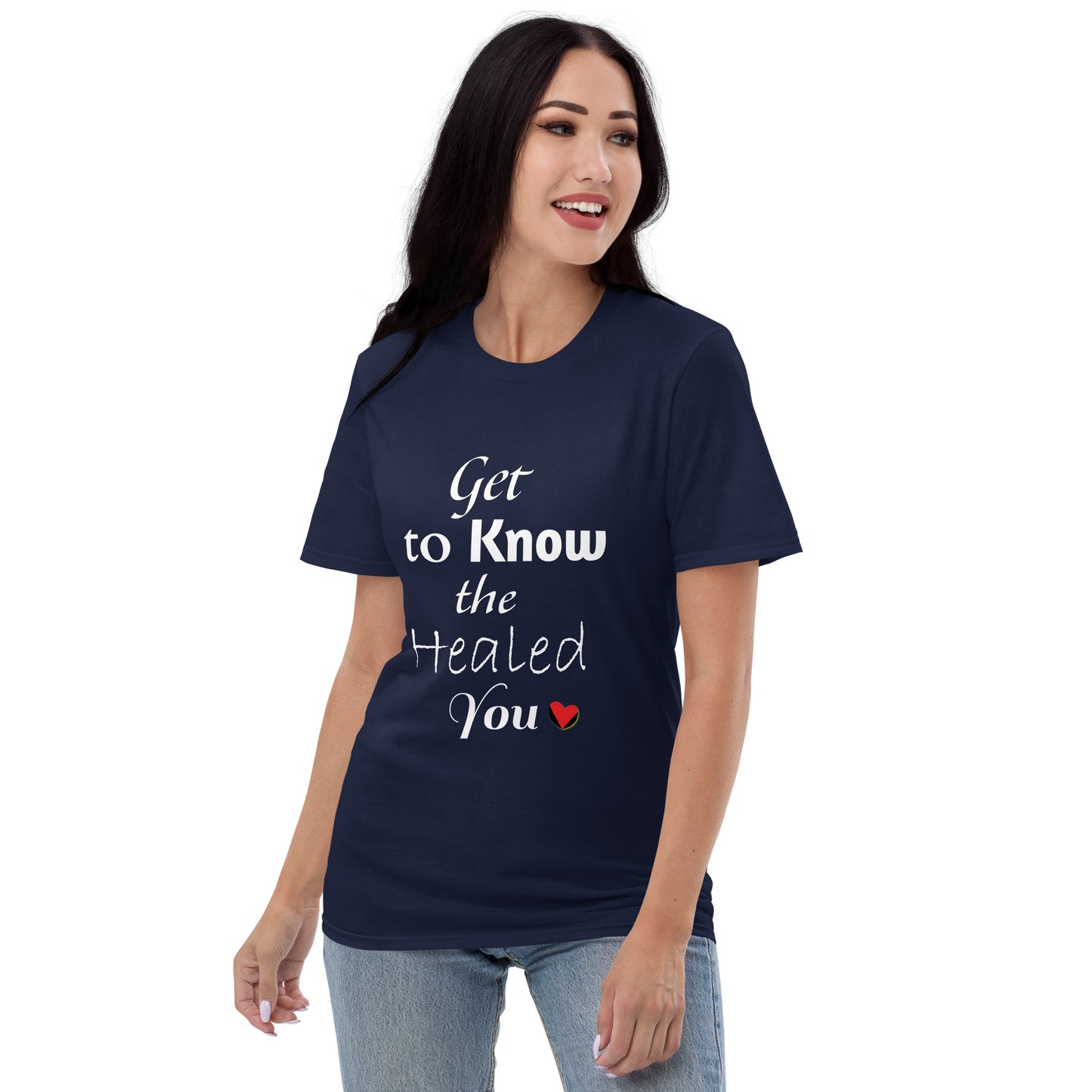Get to Know the Healed You T-Shirt